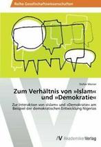 Zum Verhaltnis Von Islam Und Demokratie. Stefan   ., Boeken, Overige Boeken, Stefan Weiner, Zo goed als nieuw, Verzenden
