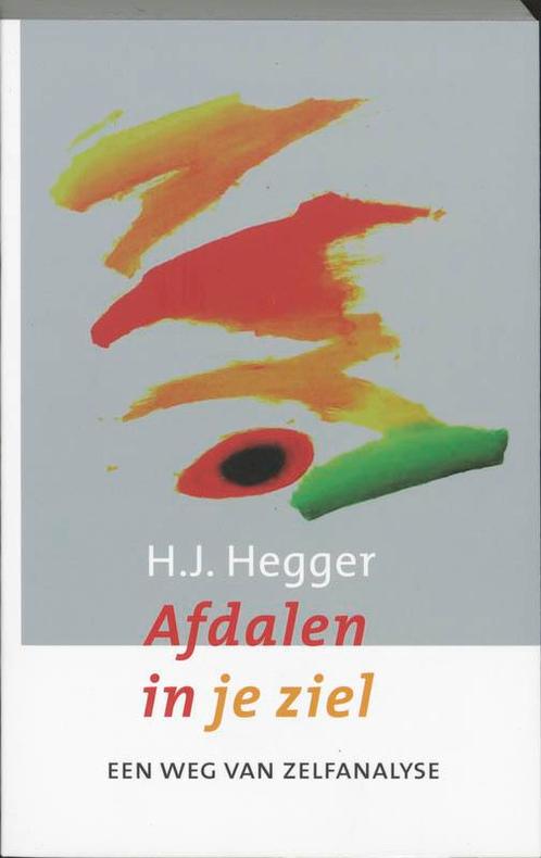 Afdalen In Je Ziel 9789043511193 H.J. Hegger, Boeken, Godsdienst en Theologie, Gelezen, Verzenden