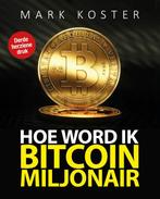 Hoe word ik bitcoin-miljonair? 9789492867032 Mark Koster, Verzenden, Gelezen, Mark Koster