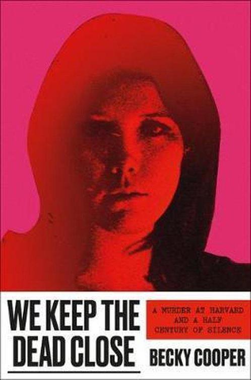 We Keep the Dead Close A Murder at Harvard and a Half, Boeken, Taal | Engels, Gelezen, Verzenden