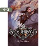 De Caldera / Broederband / 7 9789025768775 John Flanagan, Boeken, Verzenden, Zo goed als nieuw, John Flanagan