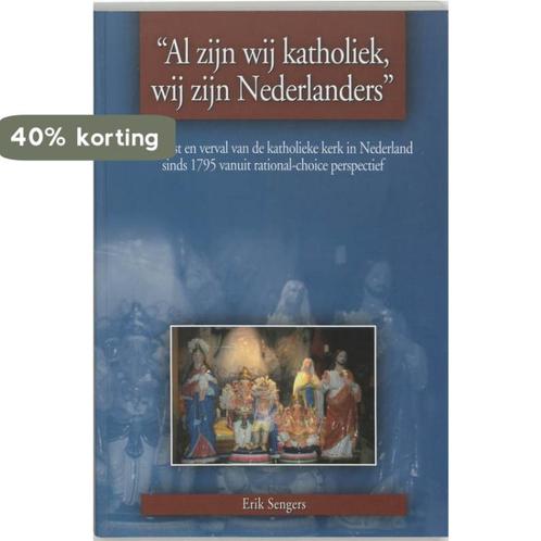 Al Zijn Wij Katholiek, Wij Zijn Nederlanders 9789051669657, Boeken, Godsdienst en Theologie, Gelezen, Verzenden
