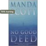 No Good Deed 9780747262503 Manda Scott, Verzenden, Gelezen, Manda Scott