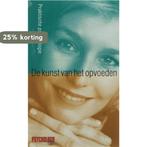 De kunst van het opvoeden / Praktische psychologie, Boeken, Verzenden, Gelezen