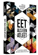 Im a Foodie presents ...   Eet als een atleet 9789082700206, Zo goed als nieuw