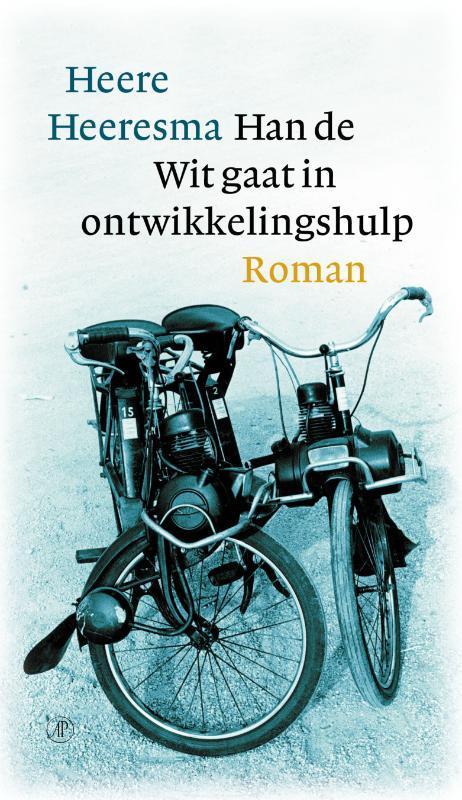 Han de Wit gaat in ontwikkelingshulp, of Over het leven,, Boeken, Romans, Gelezen, Verzenden
