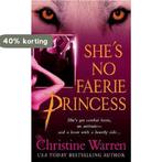 Shes No Faerie Princess 9780312347765 Christine Warren, Verzenden, Gelezen, Christine Warren