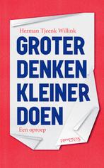 Groter denken, kleiner doen 9789044639773, Boeken, Verzenden, Gelezen, Herman Tjeenk Willink