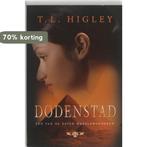 DODENSTAD 9789033123498 T.L. Higley, Verzenden, Zo goed als nieuw, T.L. Higley