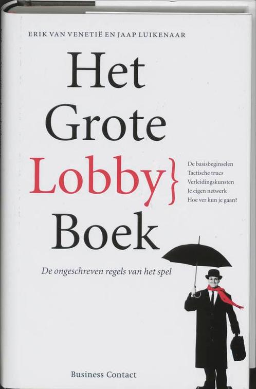 Het grote Lobbyboek 9789047001058 Eric van Venetië, Boeken, Economie, Management en Marketing, Zo goed als nieuw, Verzenden