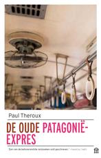 De oude Patagonië-Express 9789046705919 Paul Theroux, Boeken, Reisverhalen, Verzenden, Gelezen, Paul Theroux