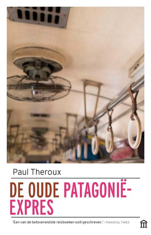 De oude Patagonië-Express 9789046705919 Paul Theroux, Boeken, Reisverhalen, Gelezen, Verzenden