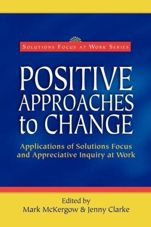 Positive Approaches to Change 9780954974909 Mark Mckergow, Boeken, Overige Boeken, Gelezen, Verzenden