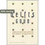 Delfts goud 9789075961201, Boeken, Techniek, Verzenden, Gelezen