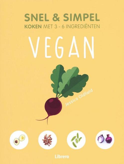 Vegan - Snel & simpel 9789463594097 Jessica Oldfield, Boeken, Kookboeken, Gelezen, Verzenden