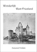 Wonderlijk West-Friesland 9789082432916, Boeken, Geschiedenis | Stad en Regio, Gelezen, Diverse auteurs, Verzenden