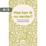 Hoe kan ik nu verder? / Met zorg leven / 1 9789491298493, Verzenden, Zo goed als nieuw, Annemarie van Bergen