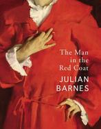 The man in the red coat 9781787332164 Julian Barnes, Verzenden, Gelezen, Julian Barnes