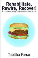 Rehabilitate, Rewire, Recover! 9781986106702 Tabitha Farrar, Verzenden, Zo goed als nieuw, Tabitha Farrar