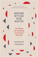 9780674278608 Neither Settler nor Native, Verzenden, Nieuw, Mahmood Mamdani