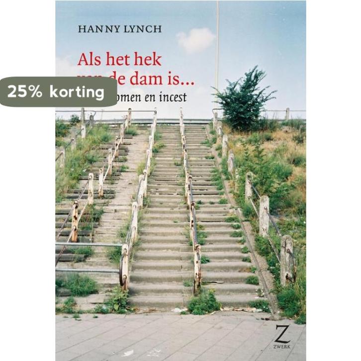 Als het hek van de dam is... 9789077478356 Hanny Lynch, Boeken, Esoterie en Spiritualiteit, Gelezen, Verzenden