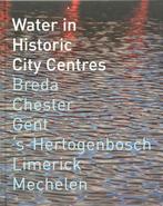 Water in Historic City Centres 9789071376313 Jaap Huisman, Boeken, Kunst en Cultuur | Architectuur, Gelezen, Jaap Huisman, J. Huisman