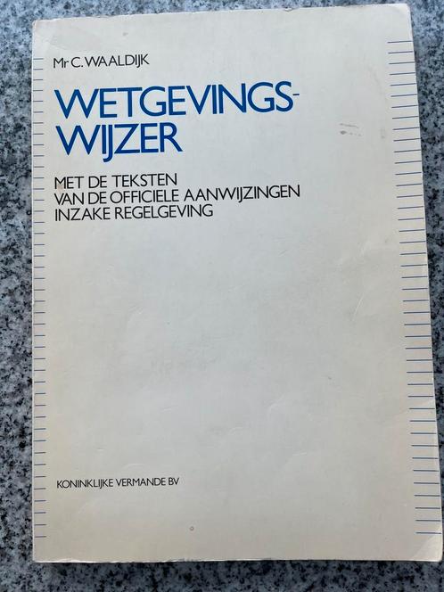 Wetgevingswijzer  (Mr. C. Waaldijk), Boeken, Politiek en Maatschappij, Juridisch en Recht, Nederland, Gelezen, Verzenden