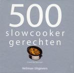 500 slowcooker recepten 9789048304417, Boeken, Kookboeken, Verzenden, Zo goed als nieuw