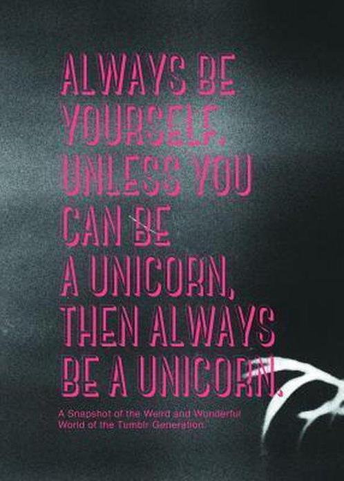 Always be yourself. Unless you can be a unicorn, then, Boeken, Overige Boeken, Ophalen of Verzenden