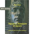 Napoleon Bonaparte in Egypte 9789079949052 Paul Dentz, Boeken, Verzenden, Zo goed als nieuw, Paul Dentz