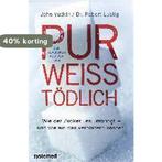 Pur, weiß, tödlich 9783942772419 John Yudkin, Boeken, Verzenden, Gelezen, John Yudkin
