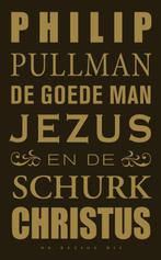 De goede man Jezus en de schurk Christus 9789023461968, Boeken, Romans, Verzenden, Zo goed als nieuw, Philip Pullman