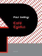 Café Egidius 9789054523055 Paul Gellings, Verzenden, Zo goed als nieuw, Paul Gellings