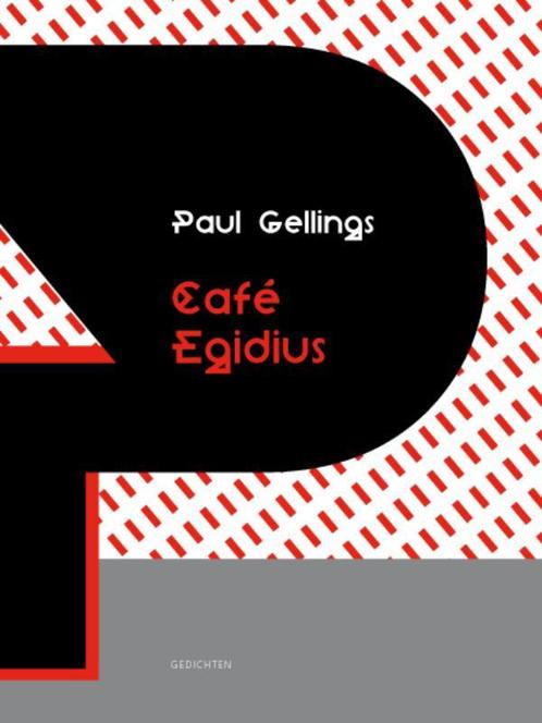 Café Egidius 9789054523055 Paul Gellings, Boeken, Gedichten en Poëzie, Zo goed als nieuw, Verzenden
