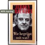 Wie Begrijpt Ooit Wat 9789068017403 Jeroen Brouwers, Verzenden, Zo goed als nieuw, Jeroen Brouwers