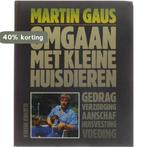 Omgaan met kleine huisdieren 9789010060785 Martin Gaus, Verzenden, Gelezen, Martin Gaus