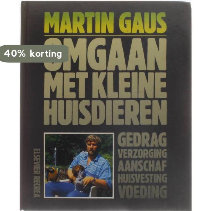 Omgaan met kleine huisdieren 9789010060785 Martin Gaus, Boeken, Hobby en Vrije tijd, Gelezen, Verzenden