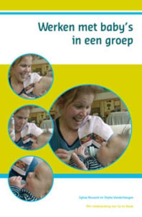 Werken met babys in een groep 9789085600558 Sylvia Nossent, Boeken, Studieboeken en Cursussen, Gelezen, Verzenden