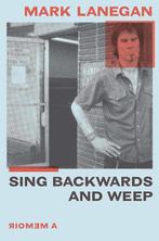 Sing backwards and weep 9781474615495 Mark Lanegan, Verzenden, Gelezen, Mark Lanegan