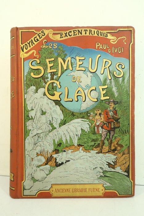 Paul dIvoi / Louis Bombled - Les Semeurs de glace, Antiek en Kunst, Antiek | Boeken en Bijbels