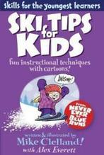 Ski tips for kids: fun instructional techniques with, Verzenden, Gelezen, Alex Everett, Mike Clelland