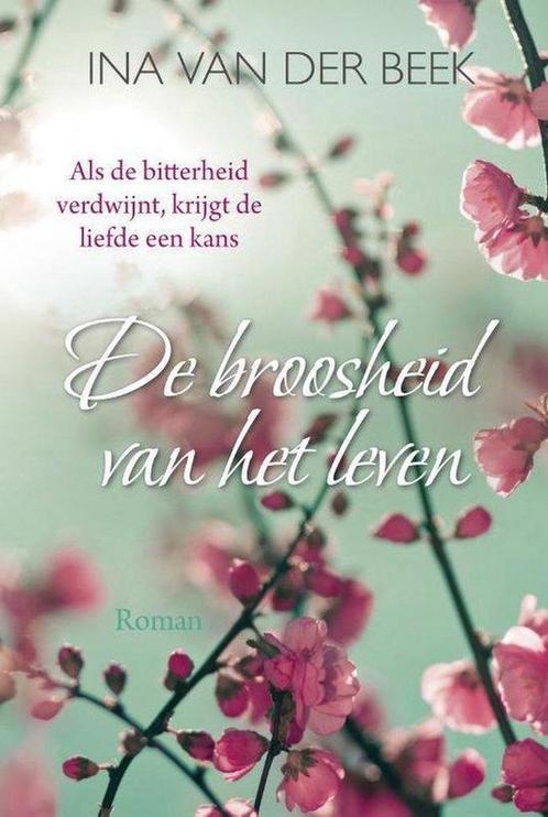 De broosheid van het leven 9789020538205 Ina van der Beek, Boeken, Streekboeken en Streekromans, Zo goed als nieuw, Verzenden