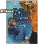 Als douchen niet meer helpt ... 9789063533526, Boeken, Verzenden, Gelezen, G. van Maestrigt