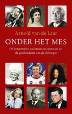 Onder het mes 9789400402294 Arnold van de Laar, Boeken, Verzenden, Zo goed als nieuw, Arnold van de Laar