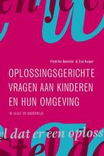 Oplossingsgerichte vragen aan kinderen en hun omgeving, Boeken, Psychologie, Verzenden, Zo goed als nieuw, Eva Kuiper