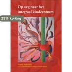 Op weg naar het Integraal kindcentrum 9789088501562, Boeken, Verzenden, Gelezen, Frank Studulski