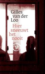 Hier sneeuwt het nooit 9789028241879 Gilles van der Loo, Verzenden, Gelezen, Gilles van der Loo