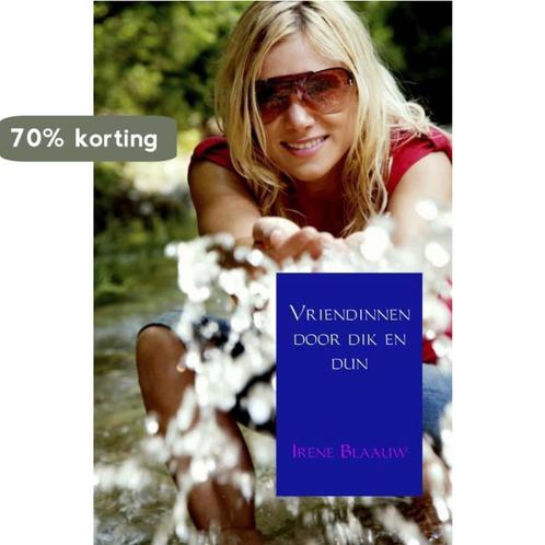 Vriendinnen door dik en dun 9789402120080 Irene Blaauw, Boeken, Gezondheid, Dieet en Voeding, Zo goed als nieuw, Verzenden