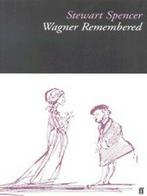 Wagner remembered by Stewart Spencer (Paperback), Gelezen, Mr. Stewart Spencer, Verzenden