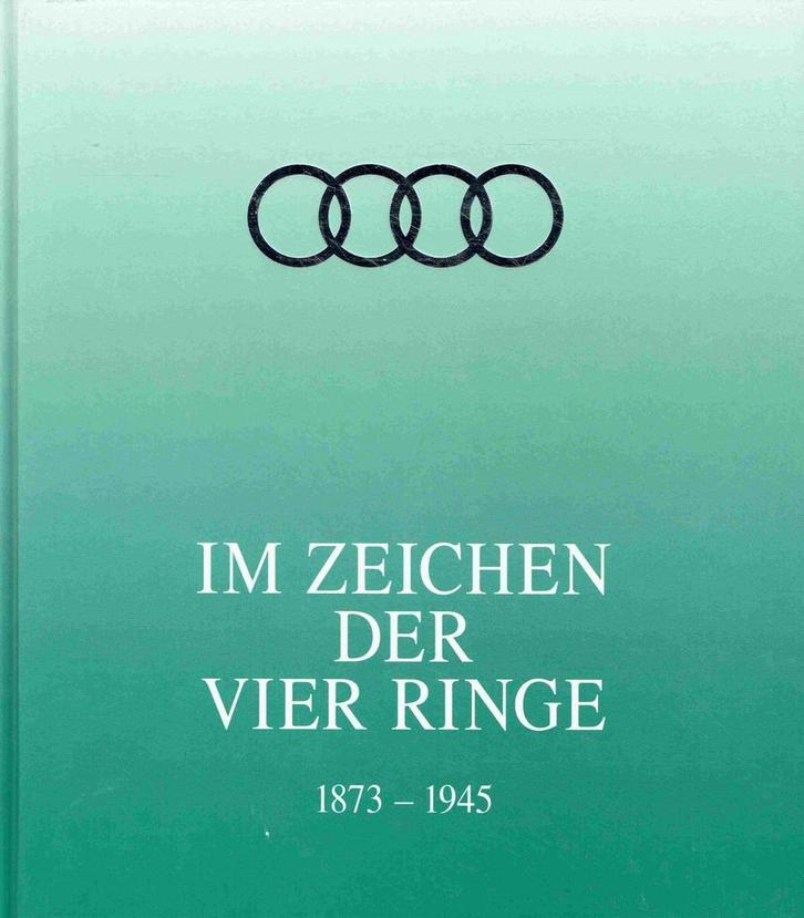 Im Zeichen der vier Ringe 1873-1945, Band 1, audi, Boeken, Auto's | Boeken, Algemeen, Zo goed als nieuw, Verzenden